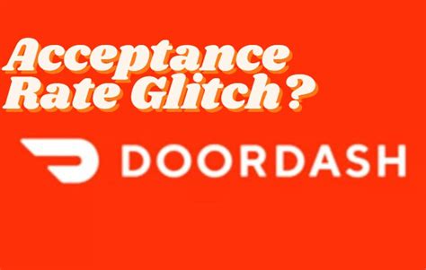 Hypothetical Theres a glitch in the app that increases a single tip by thousands of dollars. . Doordash acceptance rate glitch